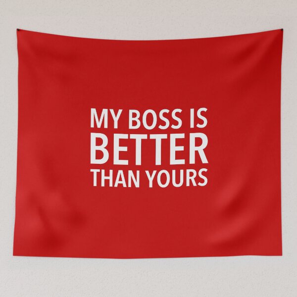 Item preview, My boss is better than yours, Funny Team Member, TTM designed and sold by KlaraMacinka.