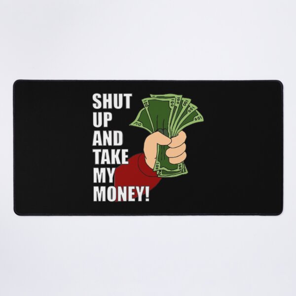 Item preview, Shut Up And Take My Money - Funny Cartoon designed and sold by Zyphrost ★★★★★ (✔).