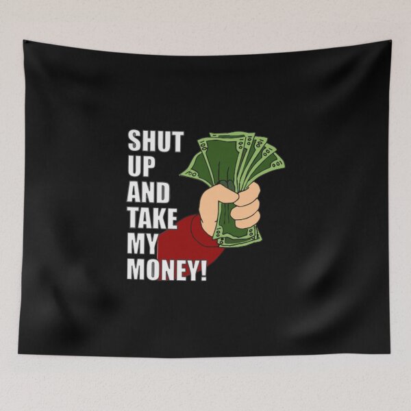 Item preview, Shut Up And Take My Money - Funny Cartoon designed and sold by Zyphrost ★★★★★ (✔).