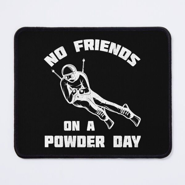 Item preview, No Friends on a Powder Day Skier White Graphic designed and sold by dass-art.