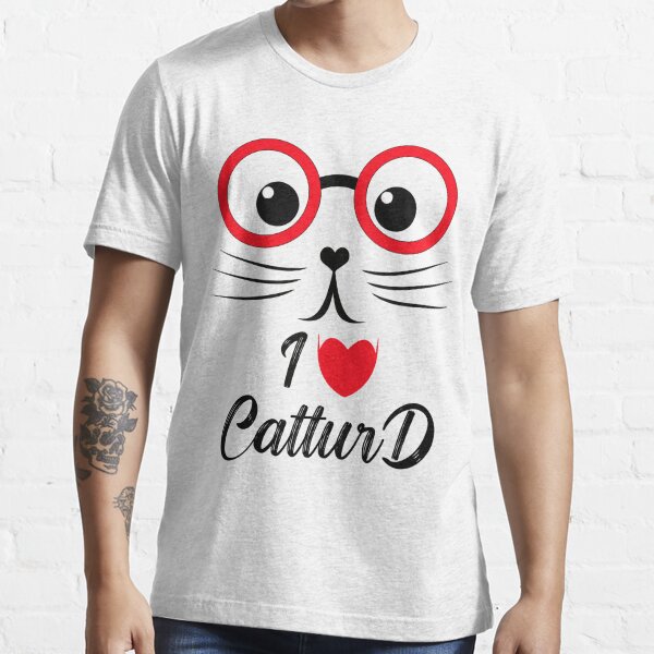 i love catturd t shirt