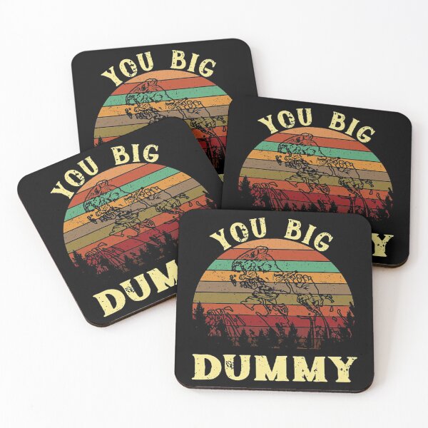 Item preview, You Big Dummy Funny designed and sold by lytainhan89.