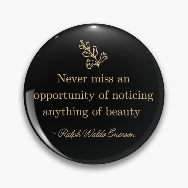 Item preview, Never Miss The Opportunity Of Noticing Anything Of Beauty Emerson Quote Text Design designed and sold by EarthArtDesigns.