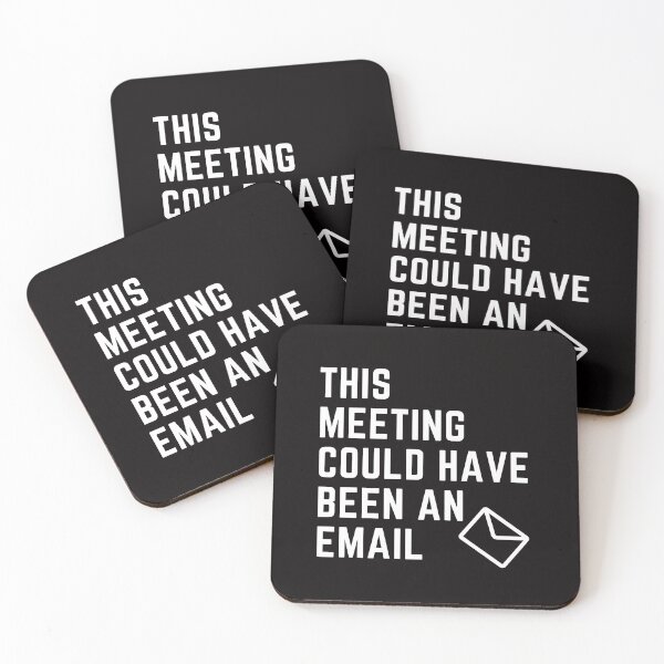 Item preview, This Meeting Could Have Been An Email - Funny Sarcastic designed and sold by Zyphrost ★★★★★ (✔).