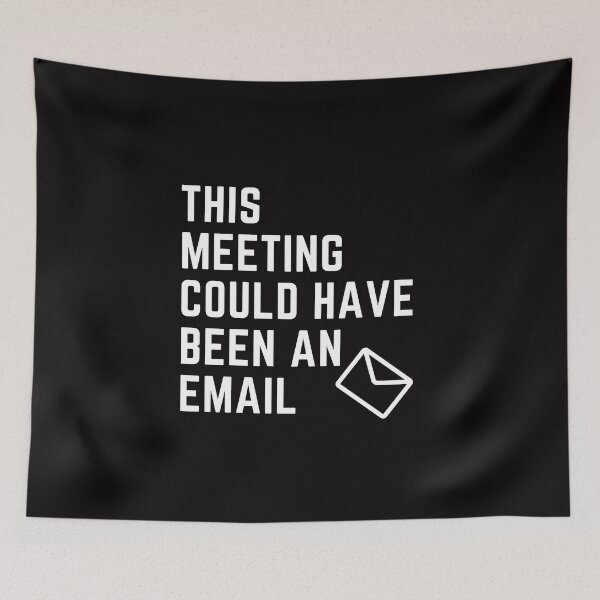 Item preview, This Meeting Could Have Been An Email - Funny Sarcastic designed and sold by Zyphrost ★★★★★ (✔).