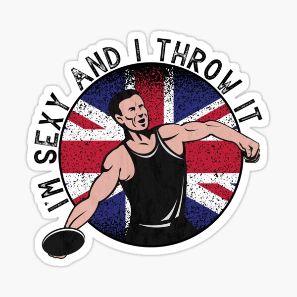 "I’m Sexy and I Throw it Discus Track and Field UK Flag Discus Thrower