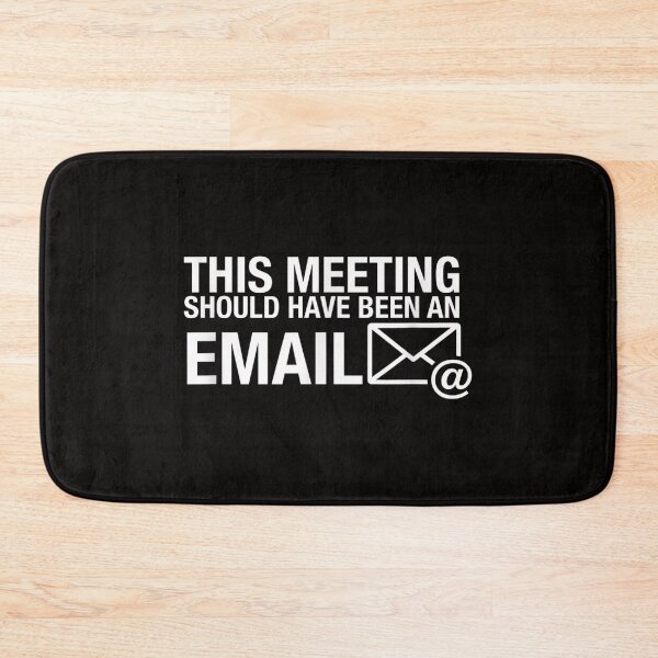 Item preview, This Meeting Could Have Been An Email - Funny Sarcastic designed and sold by Zyphrost ★★★★★ (✔).