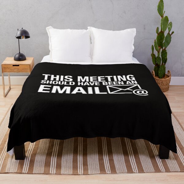 Item preview, This Meeting Could Have Been An Email - Funny Sarcastic designed and sold by Zyphrost ★★★★★ (✔).