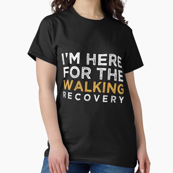 Item preview, I'm Here for the Walking Recovery designed and sold by AristoDesigner.