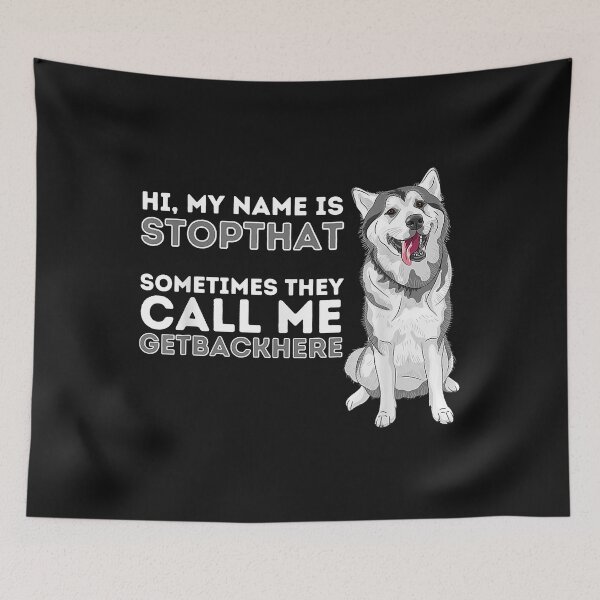 Item preview, My Name Is Stopthat - Funny Siberian Husky Lover Sibe Owner designed and sold by Evrard123123.