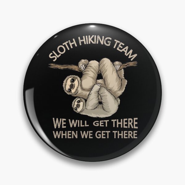 Item preview, Sloth Hiking Team We Will Get There When We Get There designed and sold by franktact.