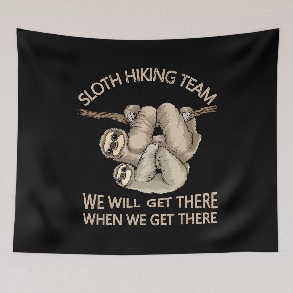 Item preview, Sloth Hiking Team We Will Get There When We Get There designed and sold by franktact.