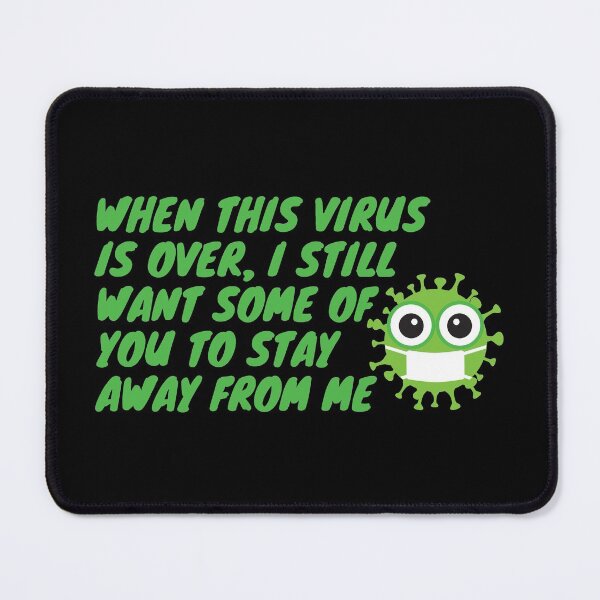 Item preview, When This Virus Is Over I Still Want Some Of You To Stay Away From Me designed and sold by nestoras28.