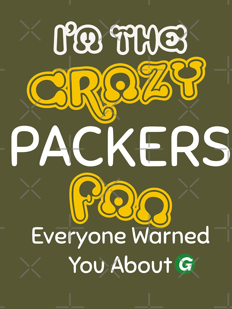 packers run the north, I'm The Crazy Fan | Essential T-Shirt