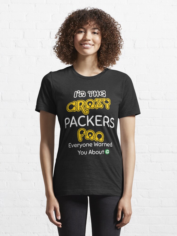 packers run the north, I'm The Crazy Fan | Essential T-Shirt