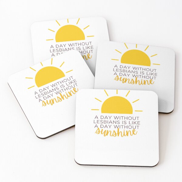 Item preview, a day without lesbians is like a day without sunshine designed and sold by goblinbabe.