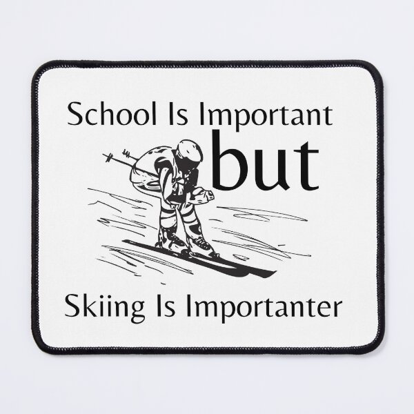 Item preview, School Is Important But Skiing Is Importanter designed and sold by Snorg Tees ⭐⭐⭐⭐⭐.