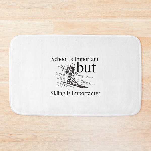 Item preview, School Is Important But Skiing Is Importanter designed and sold by Snorg  Tees ⭐⭐⭐⭐⭐.