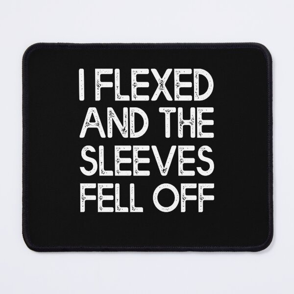 Item preview, I Flexed and The Sleeves Fell Off | Funny Fitness Gym Workout designed and sold by Estrytee.