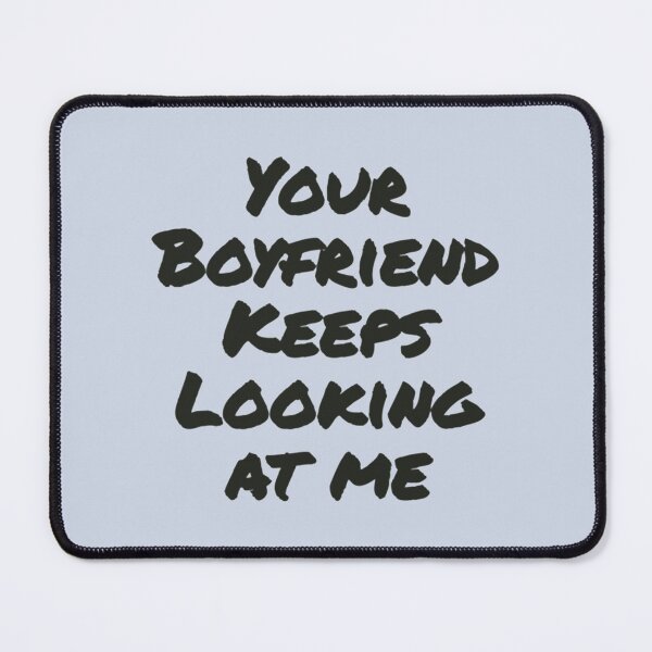 Item preview, Tour boyfriend keeps loking at me designed and sold by pparelLogo.