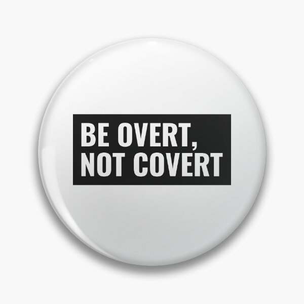 Item preview, Be overt, not covert design designed and sold by CrazeeTeez.