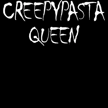 Vorschaubild zum Design Creepy Pasta Queen Women's Scary Horror Creepypasta Queen Gear von DynamicDesign