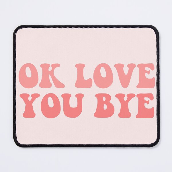 Item preview, ok love you bye olivia dean pink song lyrics  designed and sold by emcazalet.