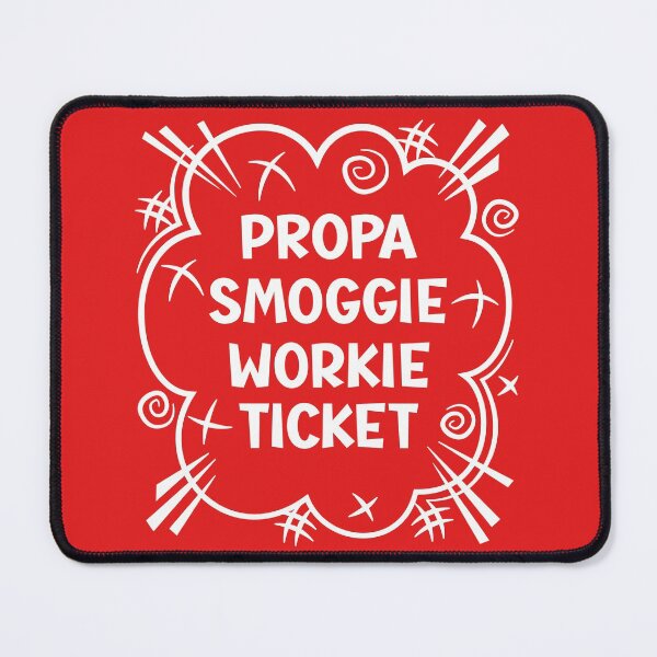 Item preview, PROPA SMOGGIE WORKIE TICKET a cheeky design for people from the North East of England designed and sold by robimerch.