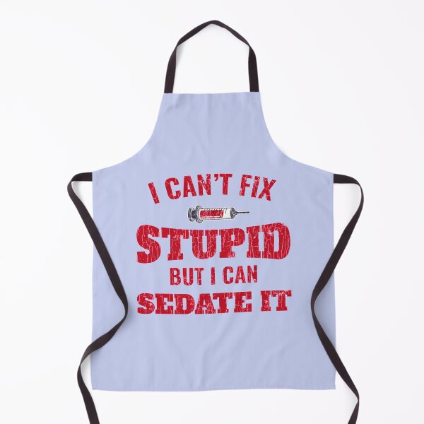 Item preview, I Cant Fix Stupid But I Can Sedate It Anesthesiologist designed and sold by pparelLogo.
