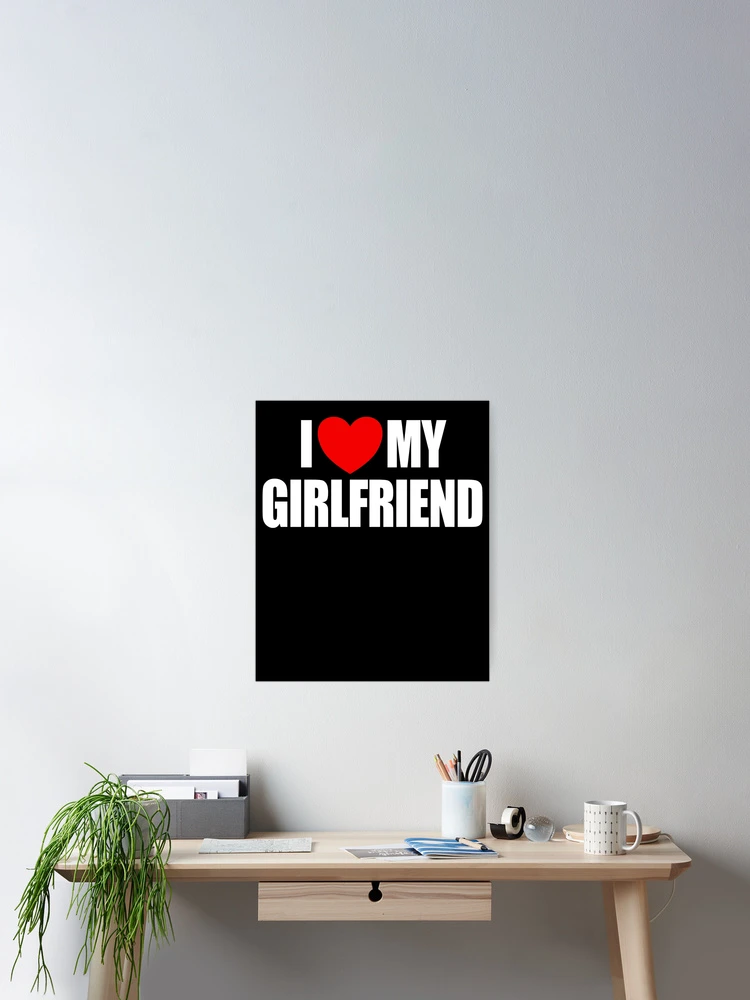 Imagen 2 de 3, Póster con la obra I Love My Girlfriend Heart Hot Girlfriend Love My Girlfriend Gear, diseñada y vendida por DynamicDesign.