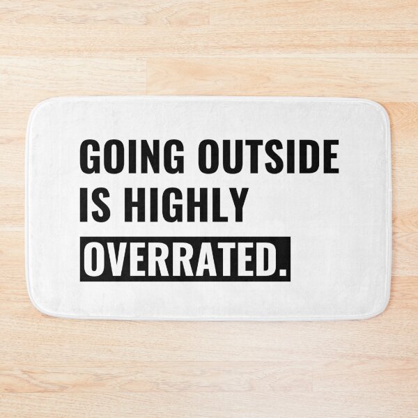 Item preview, Going Outside Is Highly Overrated | Funny Introvert Meme designed and sold by Tremendo.