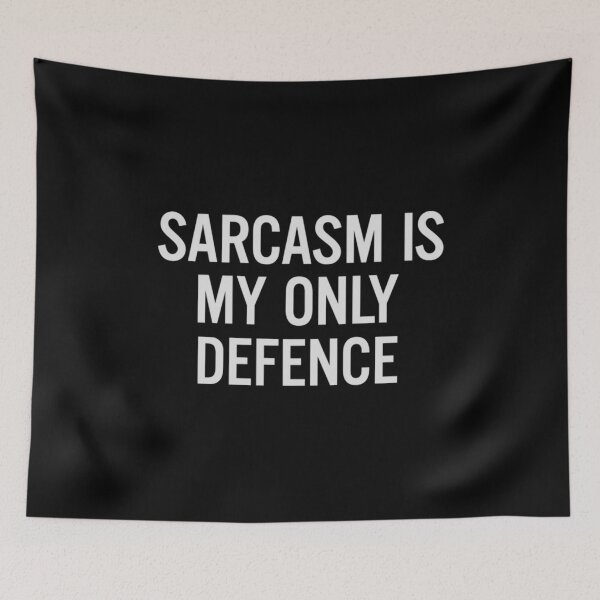 Item preview, Sarcasm Is My Only Defence - Funny Sarcastic designed and sold by Zyphrost ★★★★★ (✔).