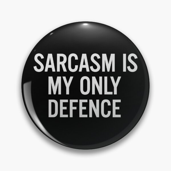 Item preview, Sarcasm Is My Only Defence - Funny Sarcastic designed and sold by Zyphrost ★★★★★ (✔).