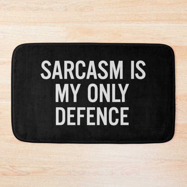 Item preview, Sarcasm Is My Only Defence - Funny Sarcastic designed and sold by Zyphrost ★★★★★ (✔).
