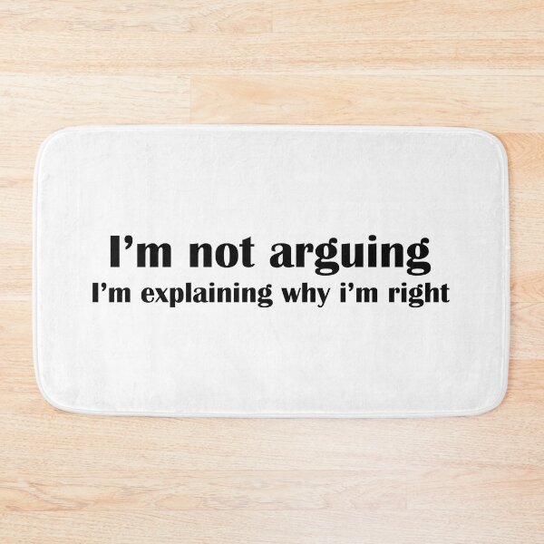 Item preview, I'm not arguing, i'm explaining why i'm right designed and sold by PonyAddiction.