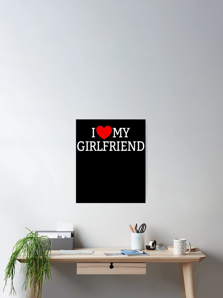 Aperçu 2 sur 3. Poster avec l'œuvre I Love My Girlfriend Heart Hot Girlfriend Love My Girlfriend Gear créée et vendue par DynamicDesign.