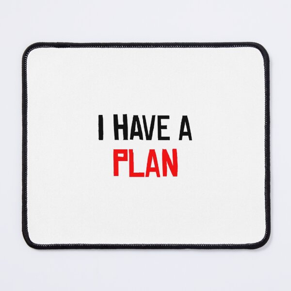 Item preview, I Have A Plan designed and sold by Tom2025.