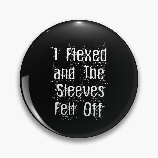 Item preview, I Flexed and The Sleeves Fell Off Funny Body Builder Workout designed and sold by Estrytee.