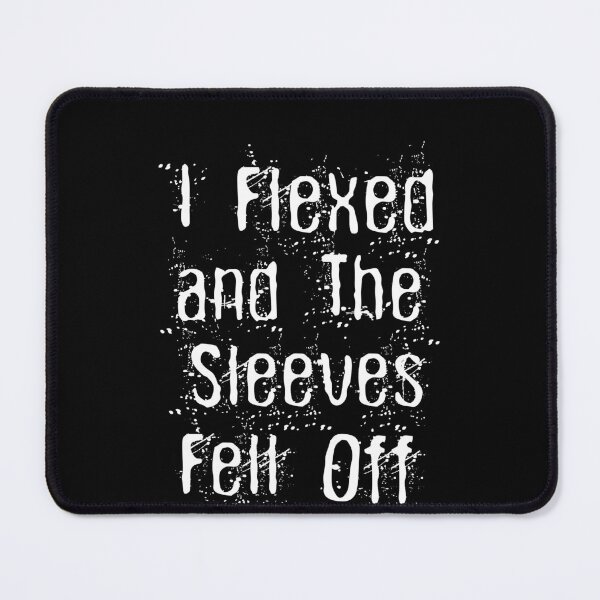 Item preview, I Flexed and The Sleeves Fell Off Funny Body Builder Workout designed and sold by Estrytee.