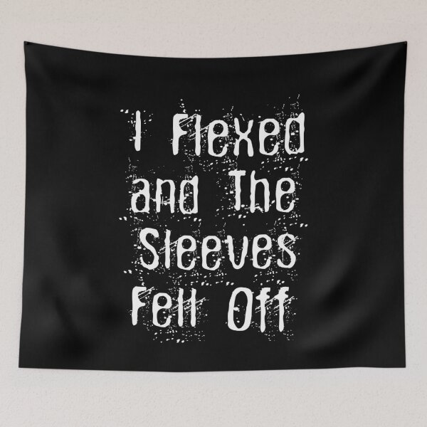 Item preview, I Flexed and The Sleeves Fell Off Funny Body Builder Workout designed and sold by Estrytee.