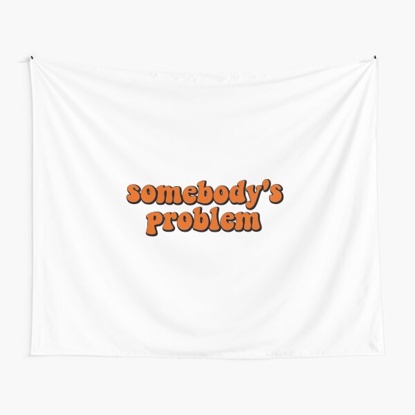 Somebody's Problem Tapestry