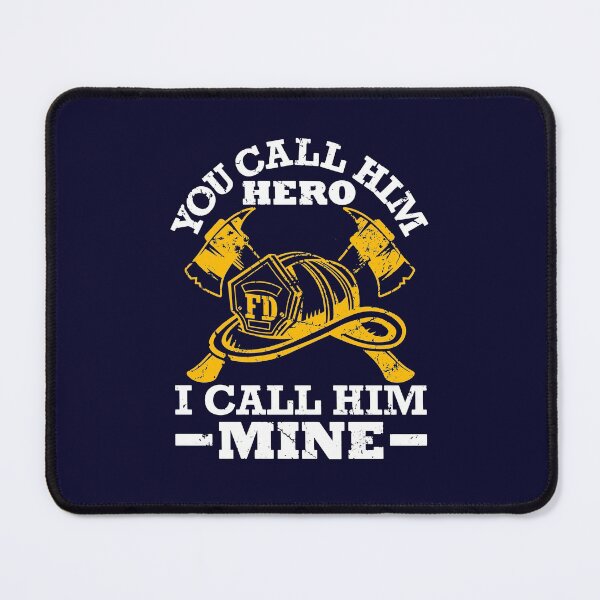 Item preview, Firefighter Wife Girlfriend You Call Him Hero I Call Him Mine designed and sold by jaygo.