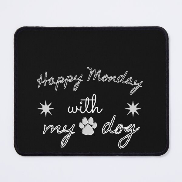 Item preview, Happy Monday with my dog designed and sold by ami28.