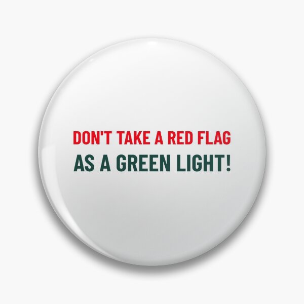 Item preview, Don't take a red flag as a green light design designed and sold by CrazeeTeez.