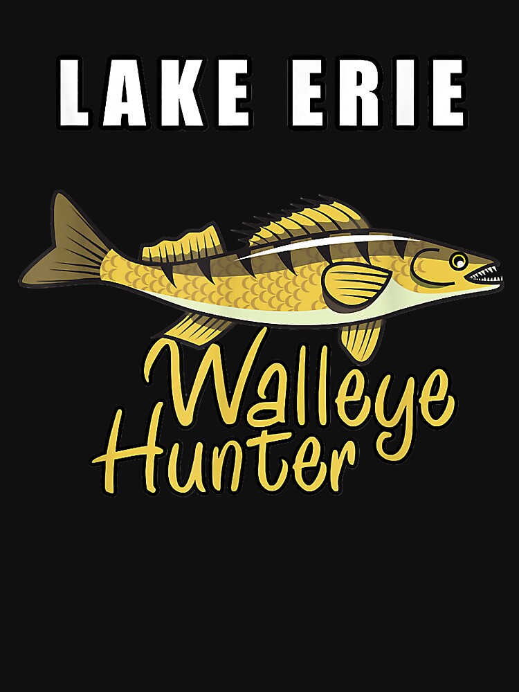  Erie Walleye Hunter, Tournament Fishing T Shirt