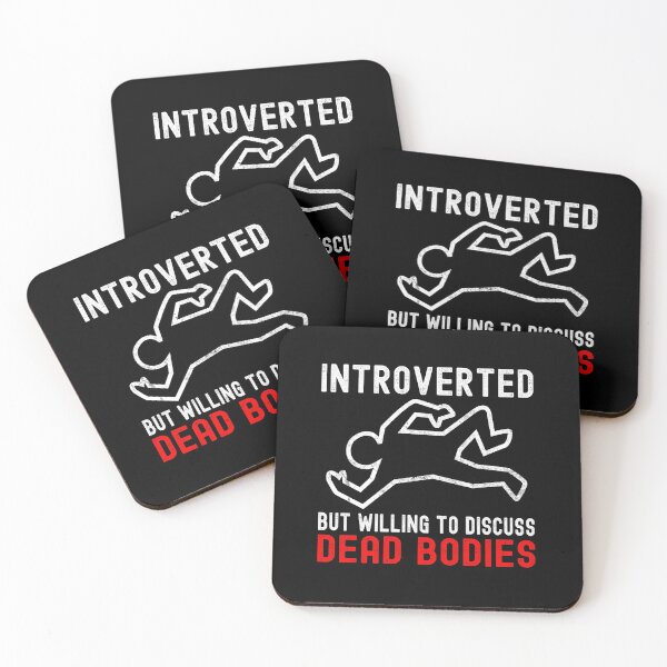 Item preview, Introverted But Willing To Discuss Dead Bodies designed and sold by DAFIN.