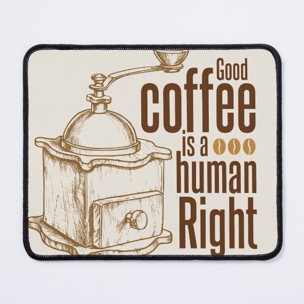 Item preview, A good coffee is a human right. designed and sold by Polyxz.