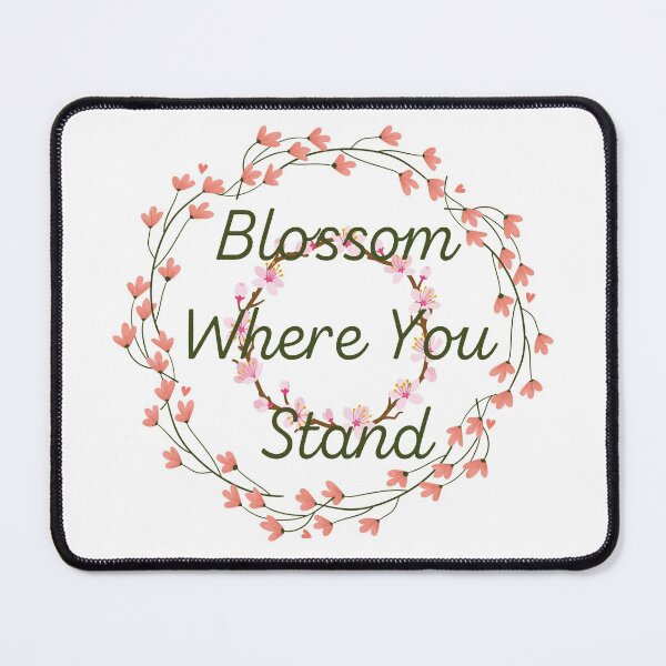 Item preview, Blossom Where You Stand designed and sold by SameGirlNwTrcks.
