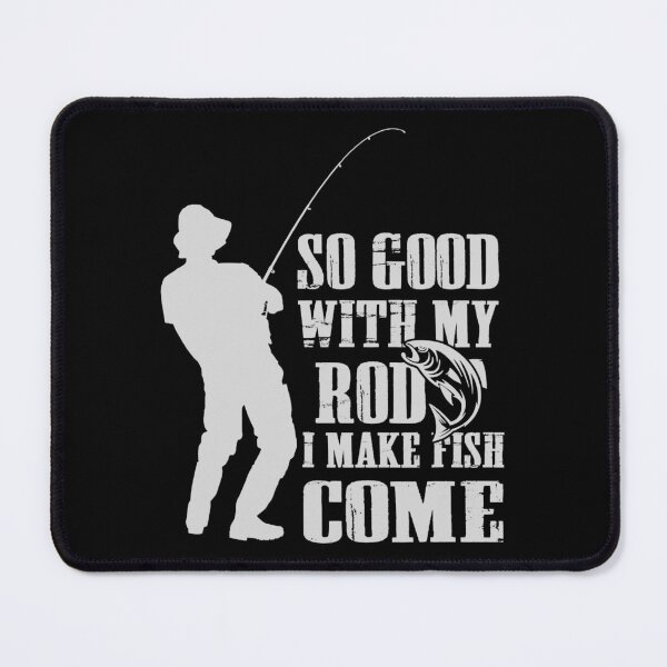 Item preview, So Good with My Rod I Make the Fish Come Fishing designed and sold by abbottdominic.