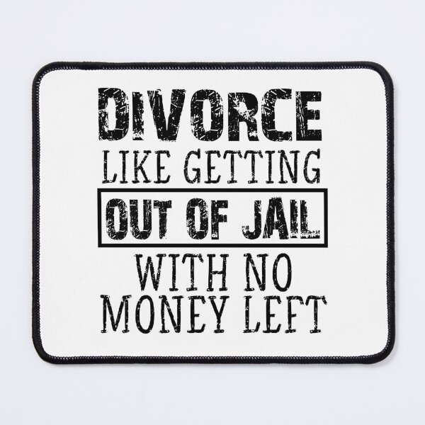 Item preview, divorce like getting out of jail with no money left ,Cool Mens, No Opinion, Karma , men , gift for him, designed and sold by joygift369.